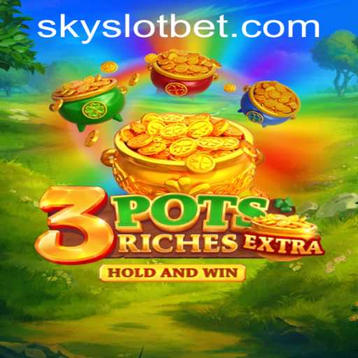 Exploring the Thrill of 3potsExtra at SKYSLOT Casino