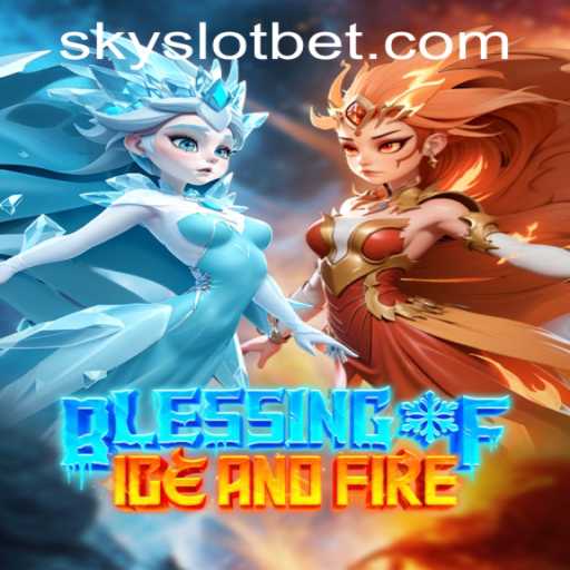 Exploring the Exciting World of Blessing of Ice and Fire