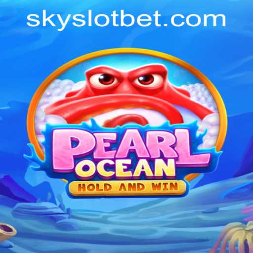 Dive into Adventure with PearlOcean at SKYSLOT Casino