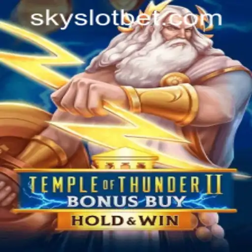 Temple of Thunder II Bonus Buy: A Comprehensive Guide at SKYSLOT Casino