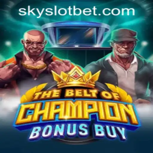 The Excitement of TheBeltOfChampionBonusBuy at SKYSLOT Casino